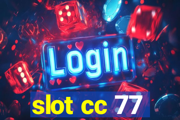 slot cc 77